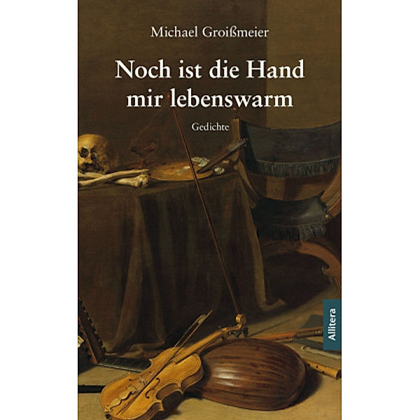 Noch ist die Hand mir lebenswarm, Michael Groissmeier