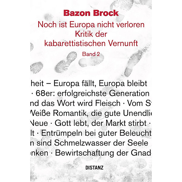 Noch ist Europa nicht verloren. Kritik der kabarettistischen Vernunft.Bd.2, Bazon Brock