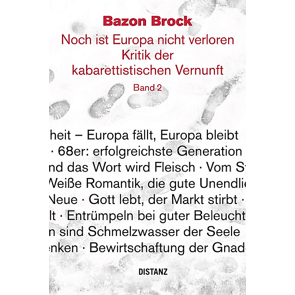 Noch ist Europa nicht verloren. Kritik der kabarettistischen Vernunft.Bd.2, Bazon Brock