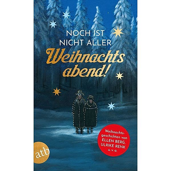 Noch ist nicht aller Weihnachtsabend, Ellen Berg, Lena Johannson, Katharina Peters, Ulrike Renk, Michaela Schwarz, Henrik Siebold, Jan Steinbach, Joan Weng