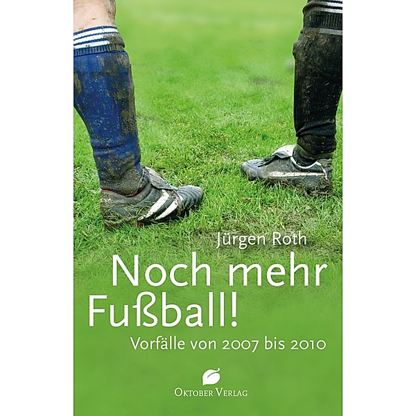 Noch mehr Fußball!, Jürgen Roth