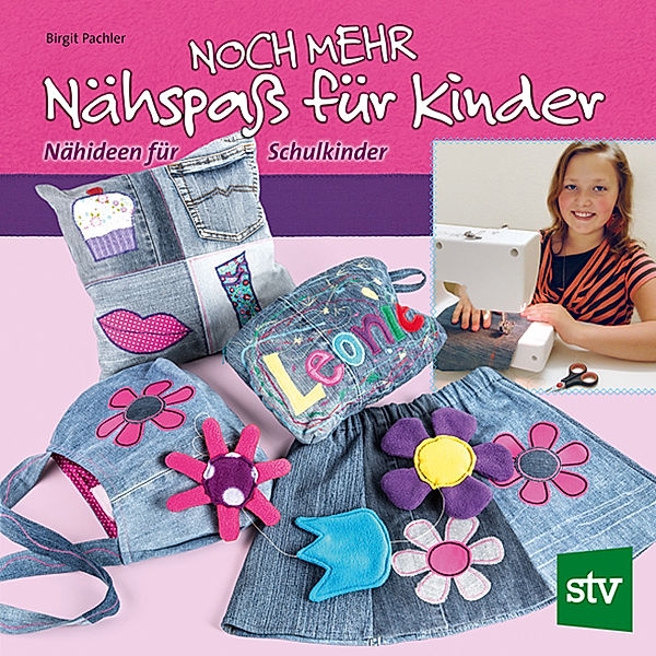 Noch mehr Nähspass für Kinder, Birgit Pachler