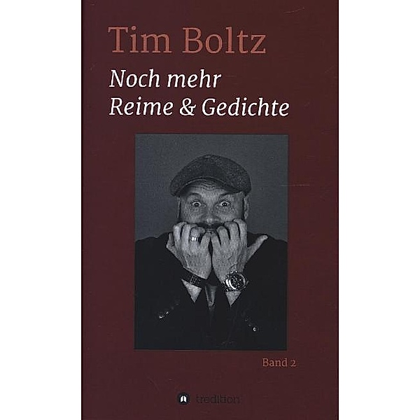 Noch mehr Reime & Gedichte, Tim Boltz