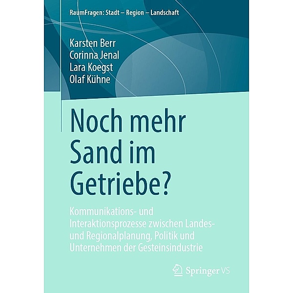Noch mehr Sand im Getriebe? / RaumFragen: Stadt - Region - Landschaft, Karsten Berr, Corinna Jenal, Lara Koegst, Olaf Kühne