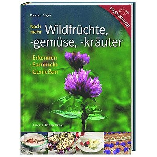 Noch mehr Wildfrüchte, -gemüse, -kräuter, Elisabeth Mayer