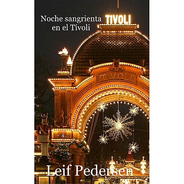 Noche sangrienta en el Tívoli (Inspector Leif Anders Pedersen, #1), Leif Pedersen