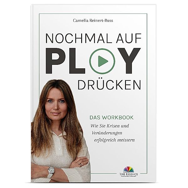 Nochmal auf Play drücken - DAS WORKBOOK, Camelia Reinert-Buss