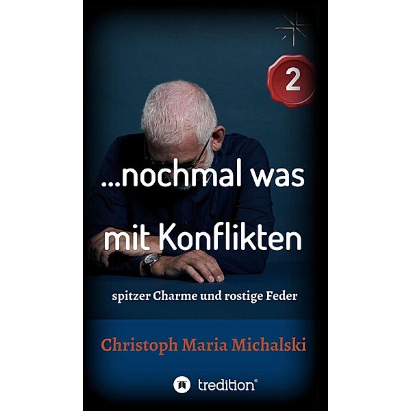 ... nochmal was  mit Konflikten - 2, Christoph Maria Michalski