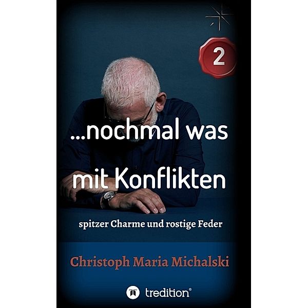 ... nochmal was mit Konflikten - 2, Christoph Maria Michalski