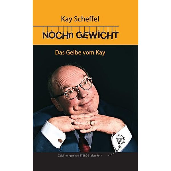 NOCH´n GEWICHT, Kay Scheffel
