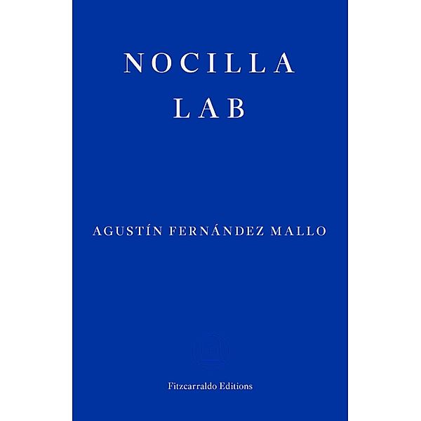 Nocilla Lab / Nocilla Trilogy Bd.3, Agustín Fernández Mallo