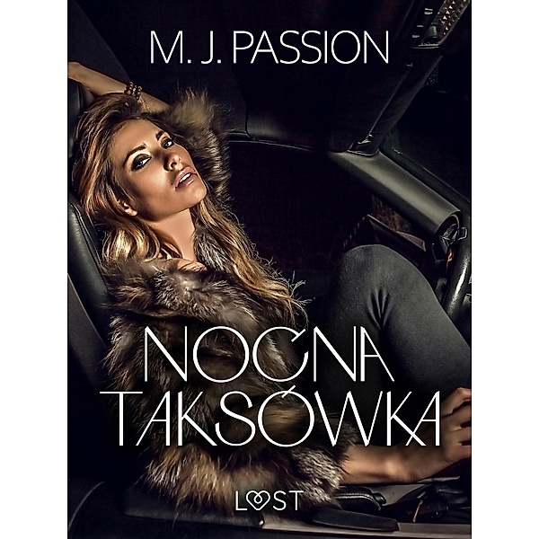 Nocna taksówka - opowiadanie erotyczne, M. J. Passion