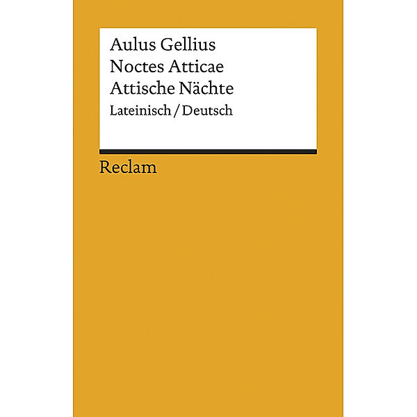 Noctes Atticae / Attische Nächte, Aulus Gellius