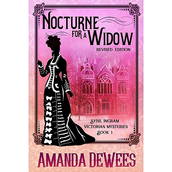 Nocturne for a Widow (Sybil Ingram Victorian Mysteries, #1), Amanda Dewees