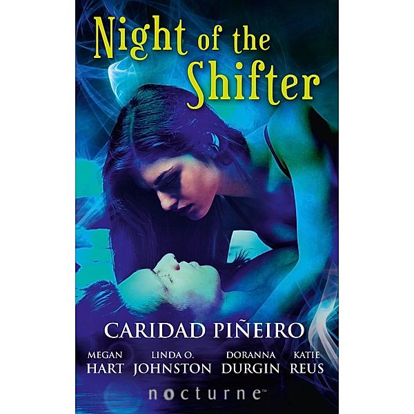 Nocturne: Night of the Shifter: The Shifter's Kiss / The Darkest Embrace / Cougar's Conquest / Night of the Tiger / Tempting the Jaguar (Mills & Boon Nocturne), Megan Hart, Doranna Durgin, Linda O. Johnston, Caridad Piñeiro, Katie Reus