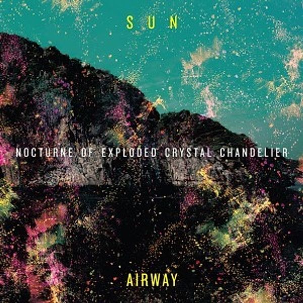 Nocturne Of Exploded Crystal Chande (Vinyl), Sun Airway
