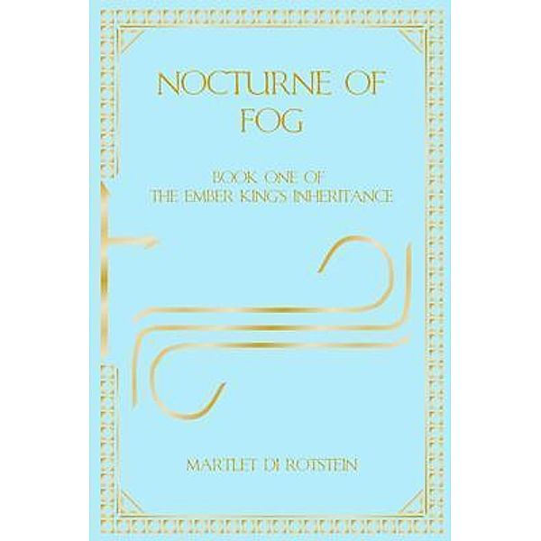 Nocturne of Fog / The Ember King's Inheritance Bd.1, Martlet di Rotstein