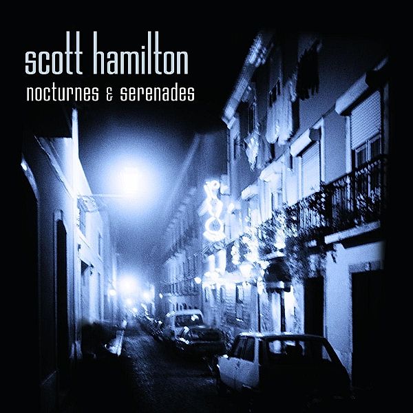 Nocturnes And Serenades, Scott Hamilton