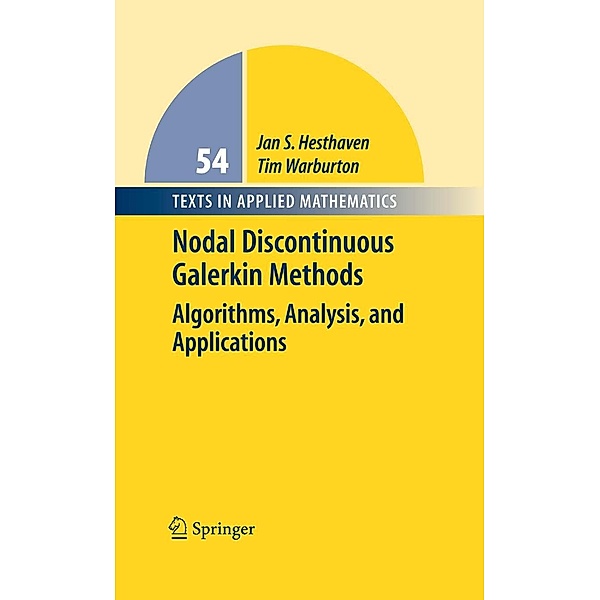 Nodal Discontinuous Galerkin Methods / Texts in Applied Mathematics, Jan S. Hesthaven, Tim Warburton