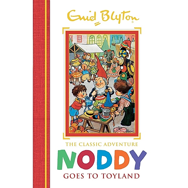 Noddy Goes to Toyland / Noddy Classic Storybooks Bd.1, Enid Blyton