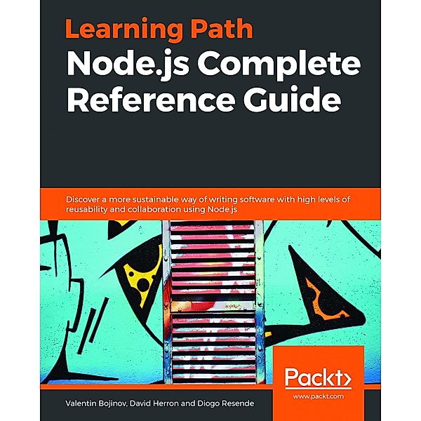 Node.js Complete Reference Guide, Valentin Bojinov, David Herron, Diogo Resende