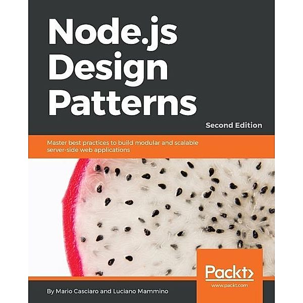 Node.js Design Patterns - Second Edition, Mario Casciaro