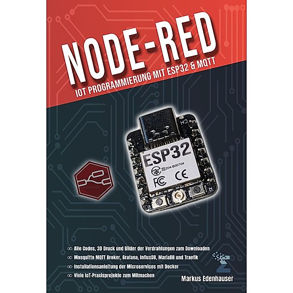 Node-RED: IoT Programmierung mit ESP32 & MQTT, Markus Edenhauser