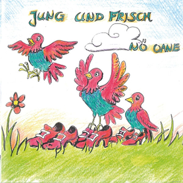 Nö Oane, Jung Und Frisch