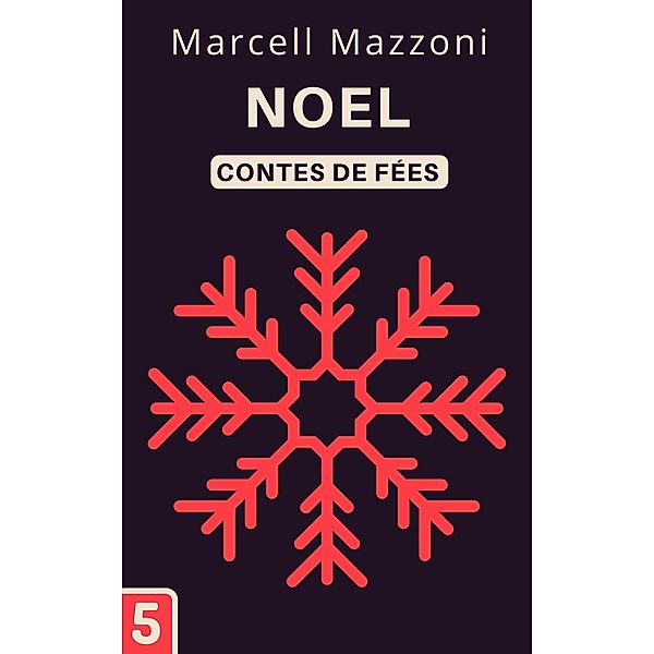 Noel (Collection Contes De Fées, #5) / Collection Contes De Fées, Magic Tales France, Marcell Mazzoni