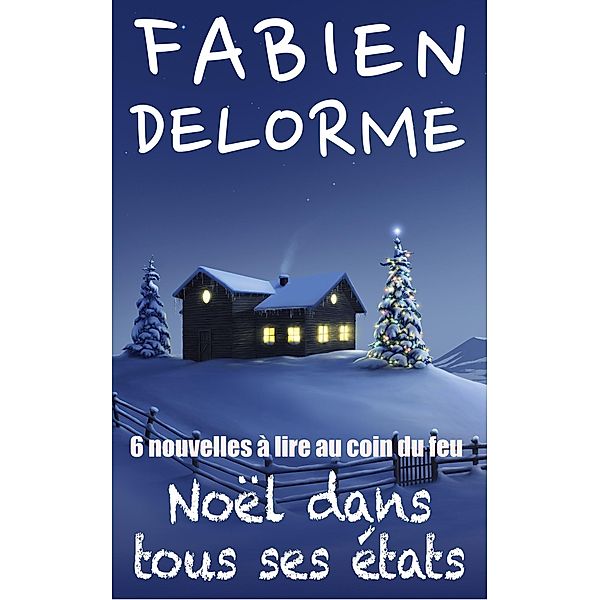 Noël dans tous ses états, Fabien Delorme