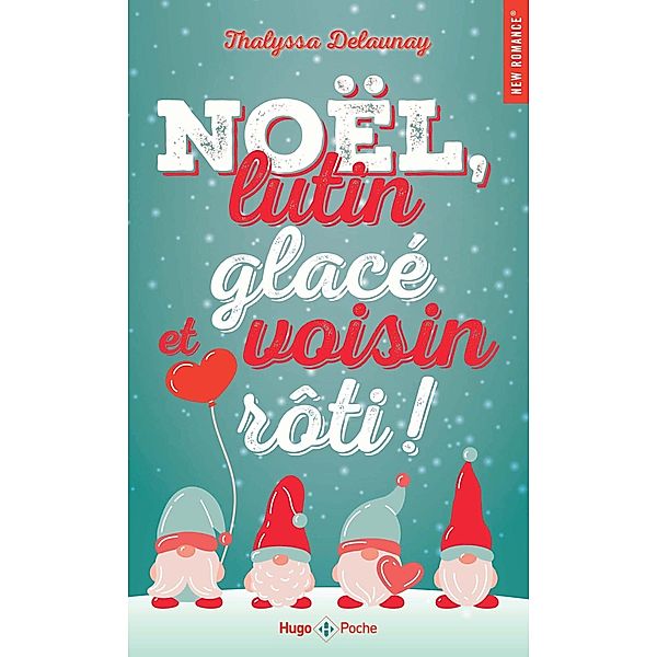 Noël, lutin glacé et voisin rôti ! / New romance, Thalyssa Delaunay