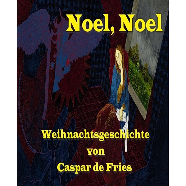 Noel - Noel, Caspar de Fries