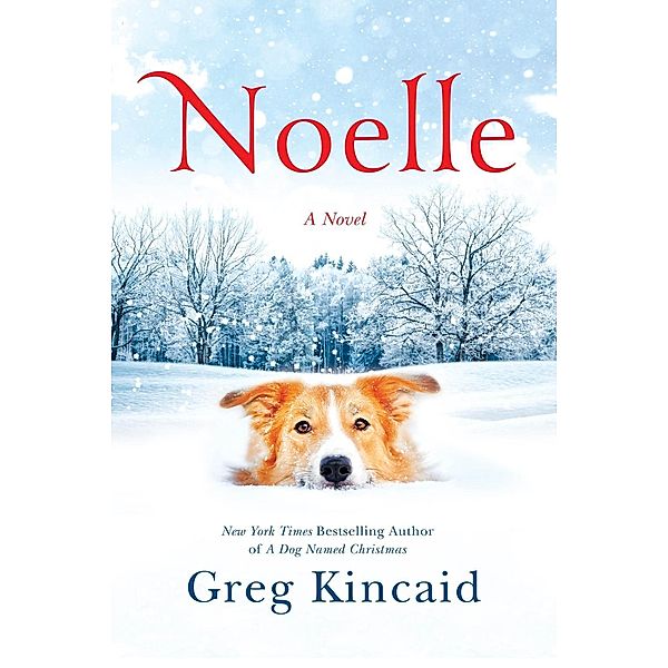 Noelle / A Dog Named Christmas, Greg Kincaid