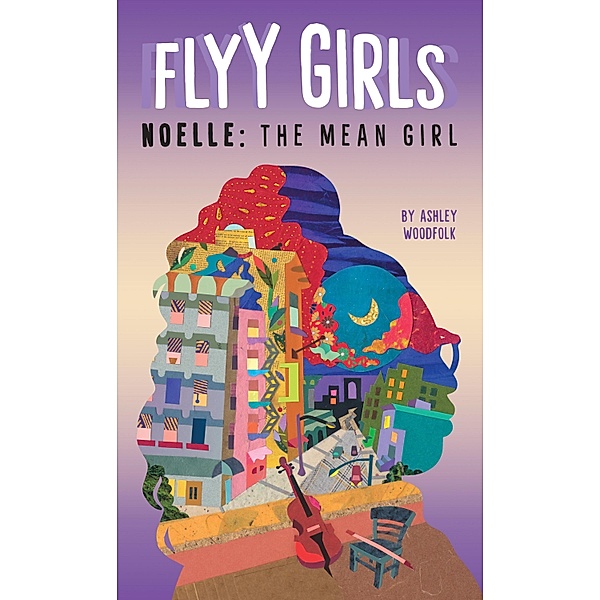 Noelle: The Mean Girl #3 / Flyy Girls Bd.3, Ashley Woodfolk