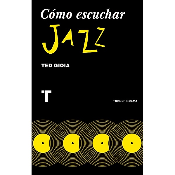 Noema: Cómo escuchar jazz, Ted Gioia