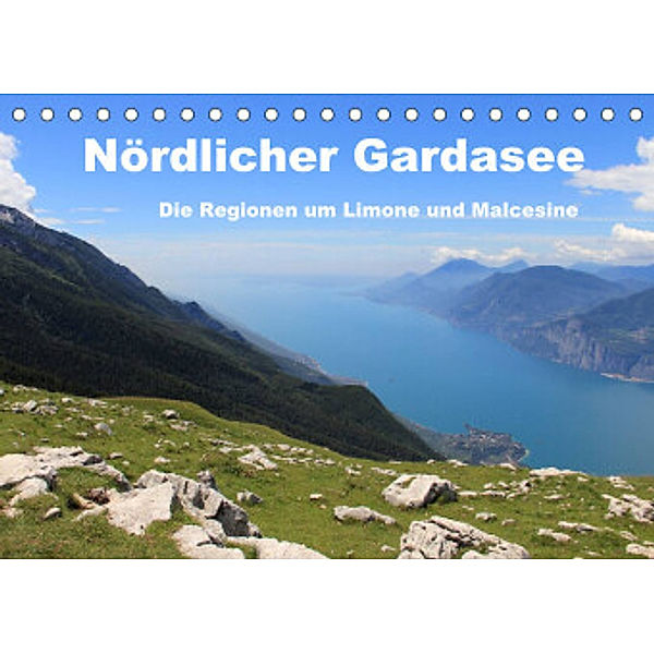 Nördlicher Gardasee - Die Regionen um Limone und Malcesine (Tischkalender 2022 DIN A5 quer), Rabea Albilt