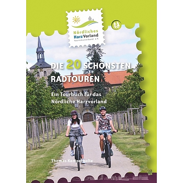Nördliches Harzvorland - Die 20 schönsten Radtouren, Thomas Kempernolte