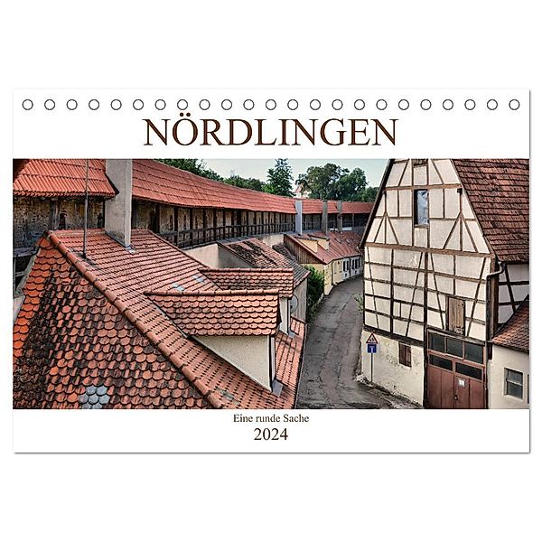 Nördlingen - Eine runde Sache (Tischkalender 2024 DIN A5 quer), CALVENDO Monatskalender, Thomas Bartruff