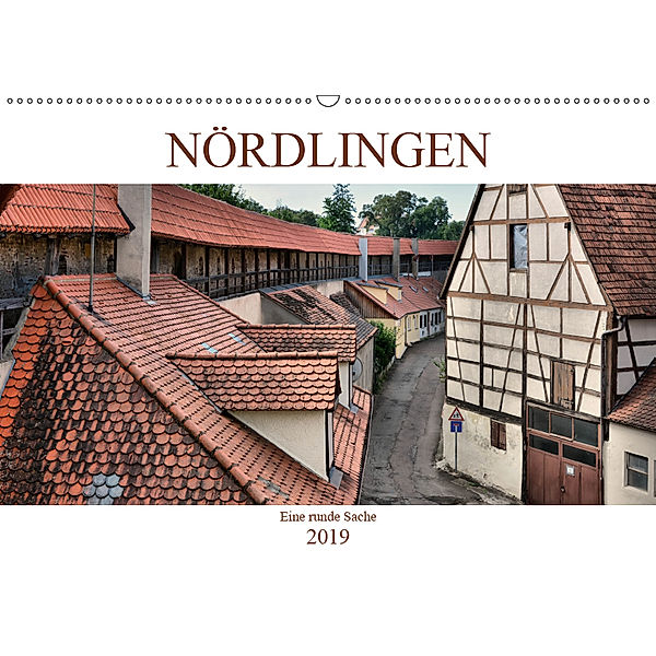 Nördlingen - Eine runde Sache (Wandkalender 2019 DIN A2 quer), Thomas Bartruff