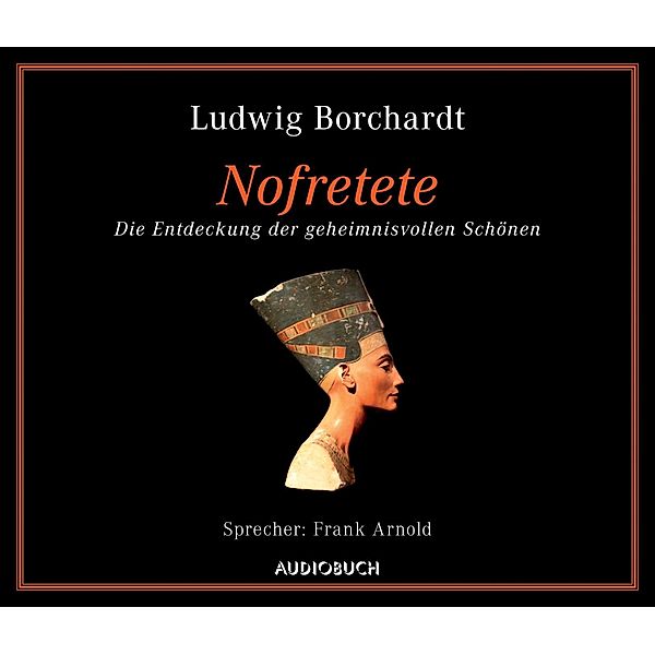 Nofretete, Ludwig Borchardt
