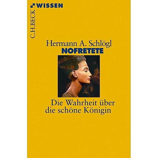 Nofretete / Beck'sche Reihe Bd.2763, Hermann A. Schlögl