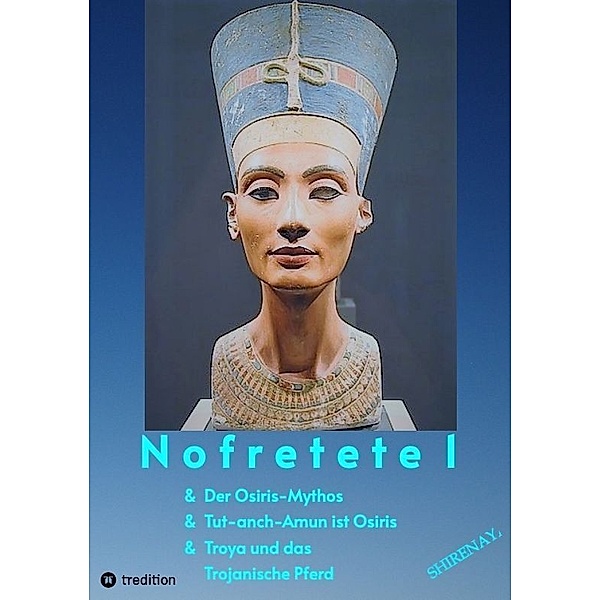 Nofretete / Nefertiti / Echnaton, Shirenaya