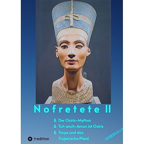 Nofretete / Nefertiti II, Shirenaya *