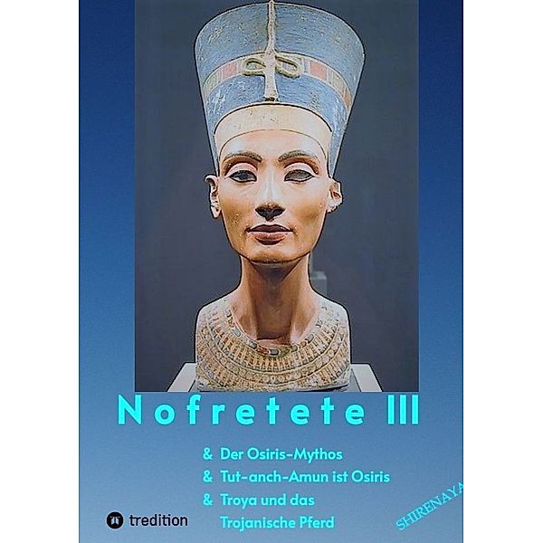 Nofretete / Nefertiti III, Shirenaya *