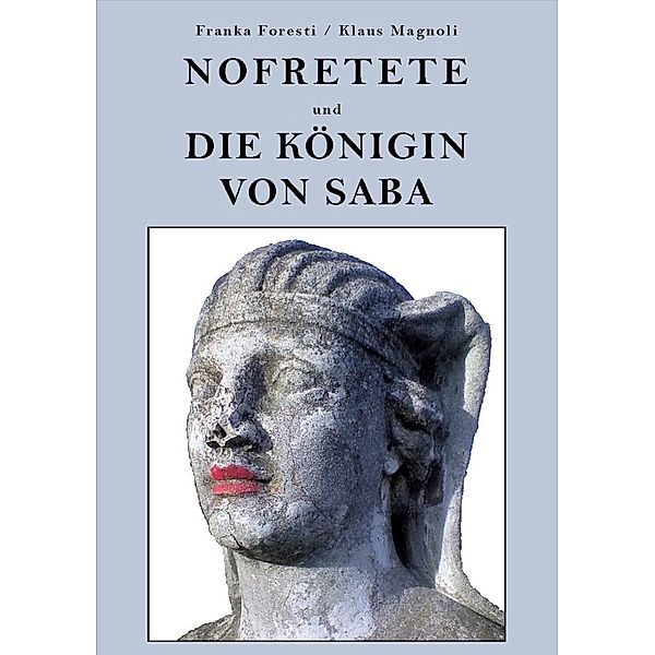 Nofretete und die Königin von Saba, Klaus Magnoli, Franka Foresti