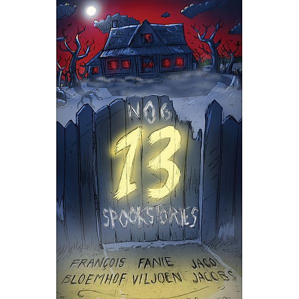 Nog 13 Spookstories, Fanie Viljoen Francois Bloemhof