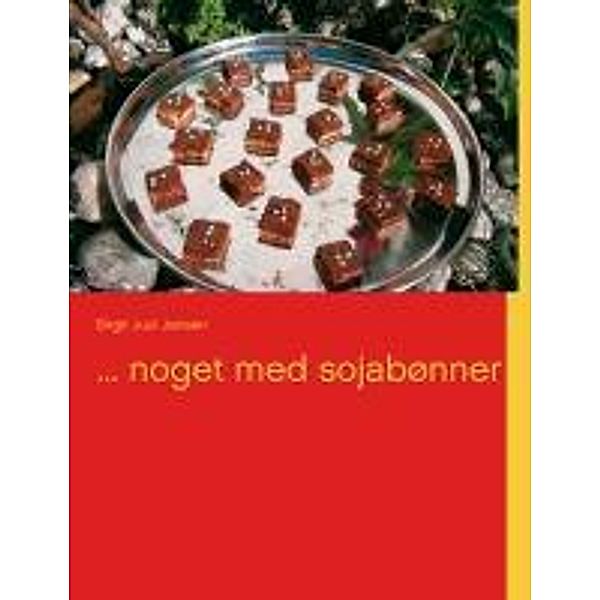 ... noget med sojabønner, Birgit Juul Jensen