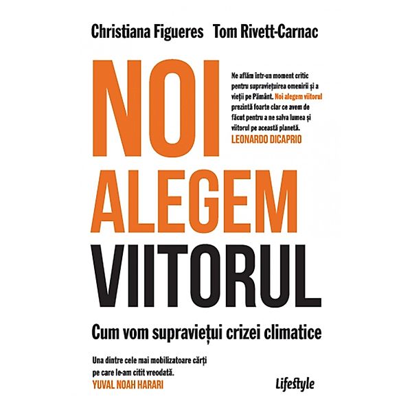 Noi alegem viitorul / Eseu, Christiana Figueres, Tom Rivett Carnac
