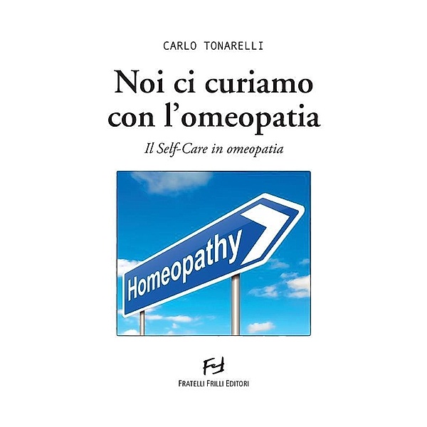 Noi ci curiamo con l'omeopatia, Carlo Tonarelli