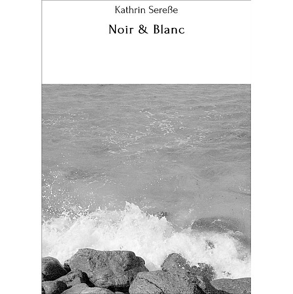 Noir & Blanc, Kathrin Seresse